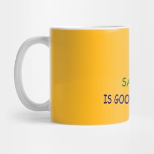 safety is good for life Mug